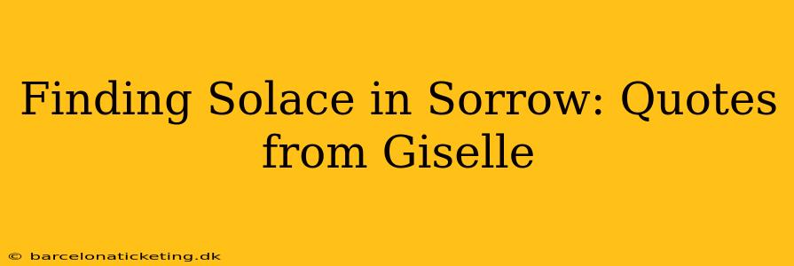 Finding Solace in Sorrow: Quotes from Giselle