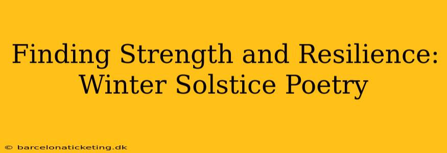 Finding Strength and Resilience: Winter Solstice Poetry