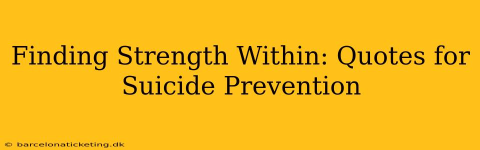 Finding Strength Within: Quotes for Suicide Prevention