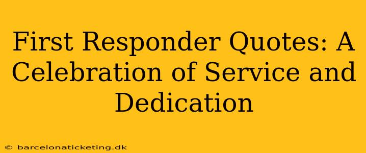 First Responder Quotes: A Celebration of Service and Dedication