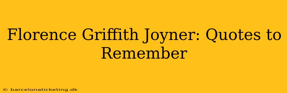Florence Griffith Joyner: Quotes to Remember