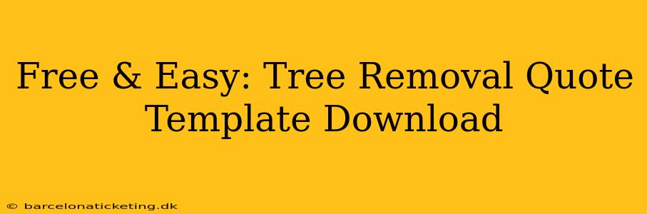 Free & Easy: Tree Removal Quote Template Download