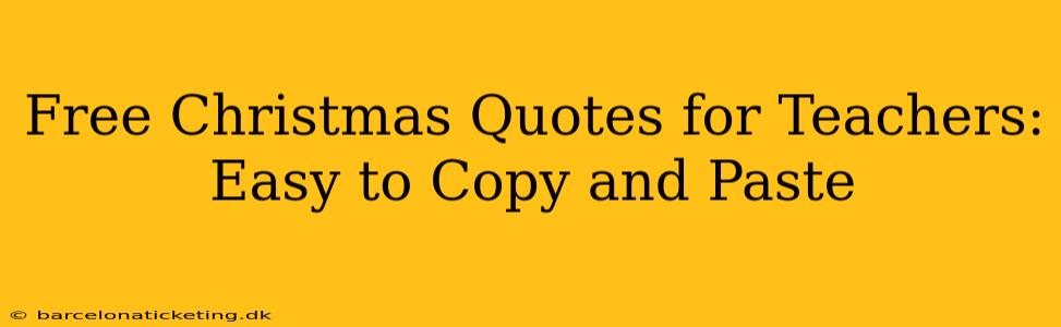 Free Christmas Quotes for Teachers: Easy to Copy and Paste