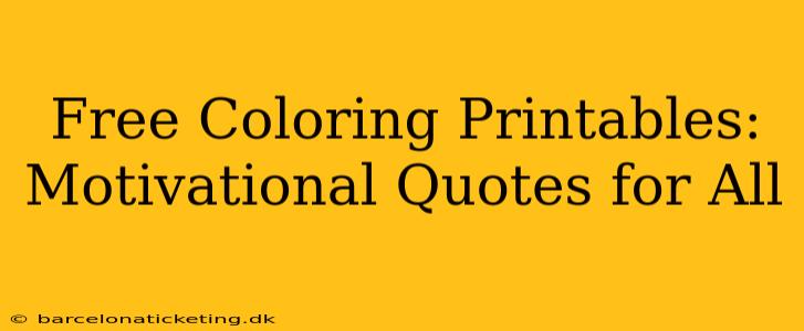 Free Coloring Printables: Motivational Quotes for All