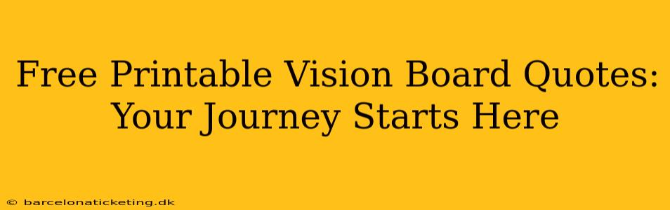 Free Printable Vision Board Quotes: Your Journey Starts Here