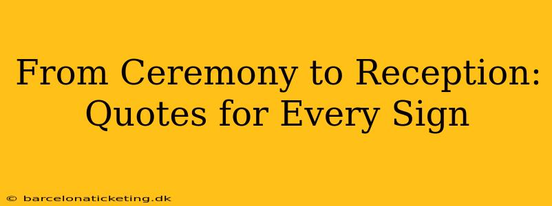 From Ceremony to Reception: Quotes for Every Sign