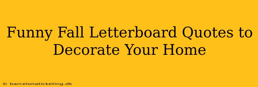 Funny Fall Letterboard Quotes to Decorate Your Home