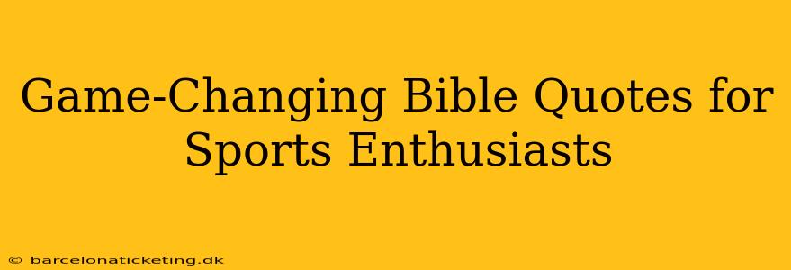 Game-Changing Bible Quotes for Sports Enthusiasts