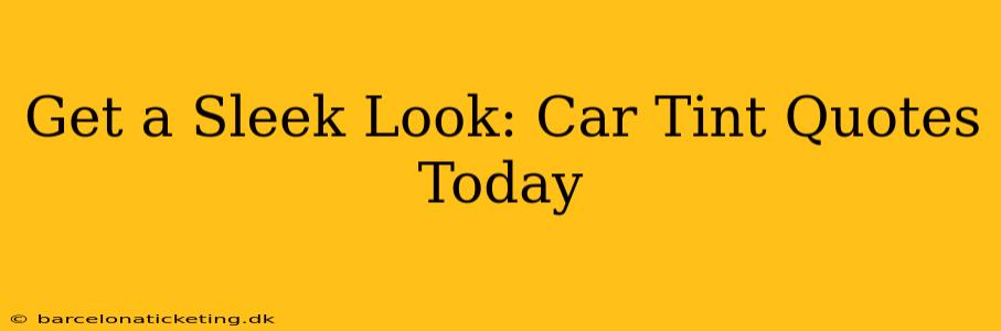Get a Sleek Look: Car Tint Quotes Today