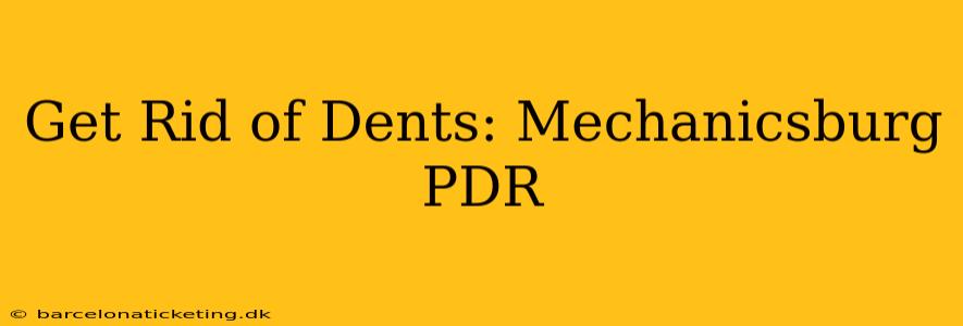 Get Rid of Dents: Mechanicsburg PDR