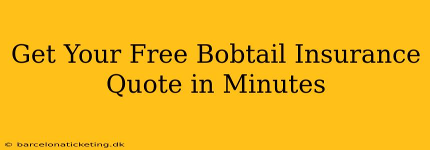 Get Your Free Bobtail Insurance Quote in Minutes