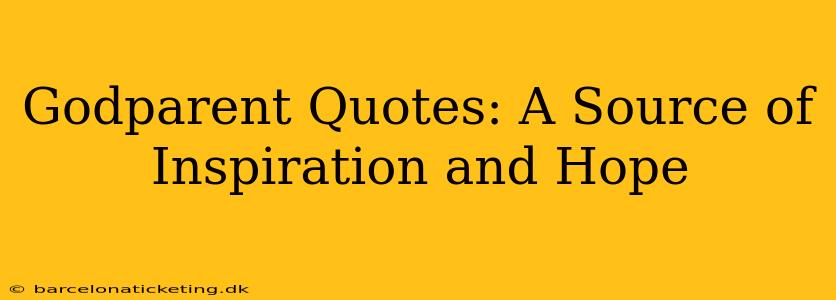 Godparent Quotes: A Source of Inspiration and Hope