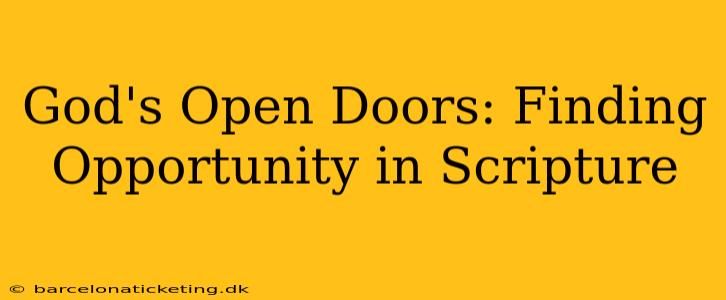 God's Open Doors: Finding Opportunity in Scripture