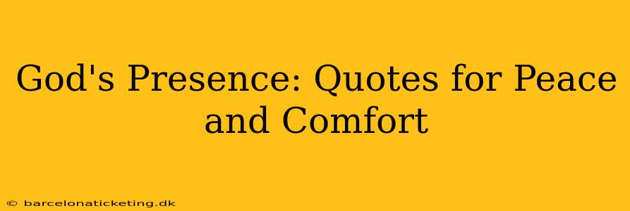 God's Presence: Quotes for Peace and Comfort