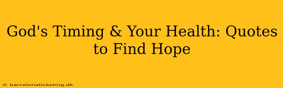 God's Timing & Your Health: Quotes to Find Hope