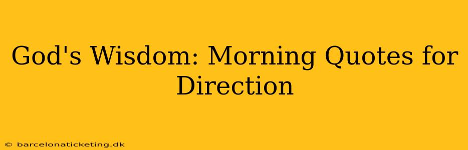 God's Wisdom: Morning Quotes for Direction