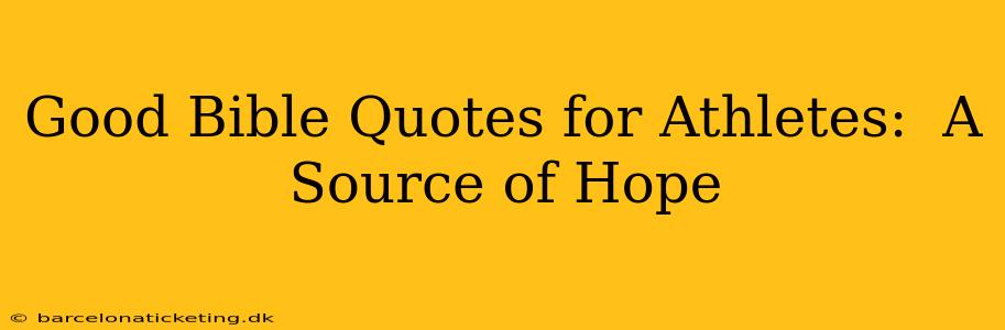 Good Bible Quotes for Athletes:  A Source of Hope