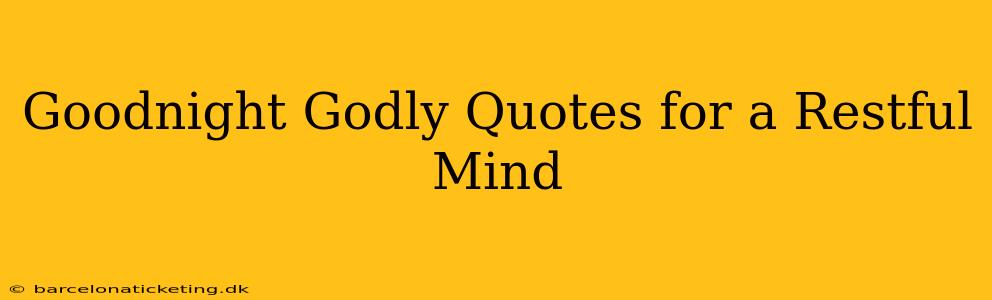 Goodnight Godly Quotes for a Restful Mind
