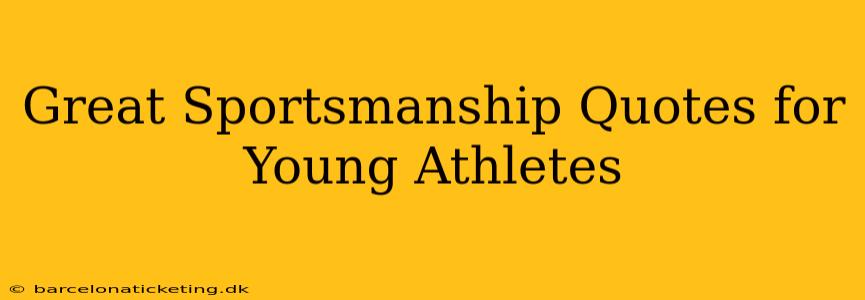 Great Sportsmanship Quotes for Young Athletes