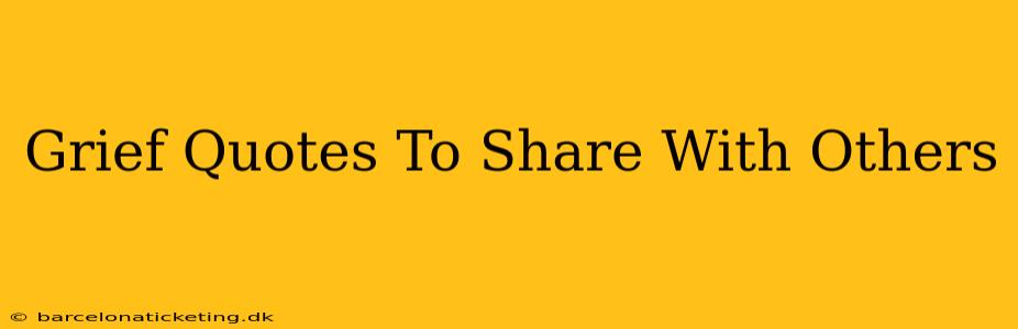 Grief Quotes To Share With Others