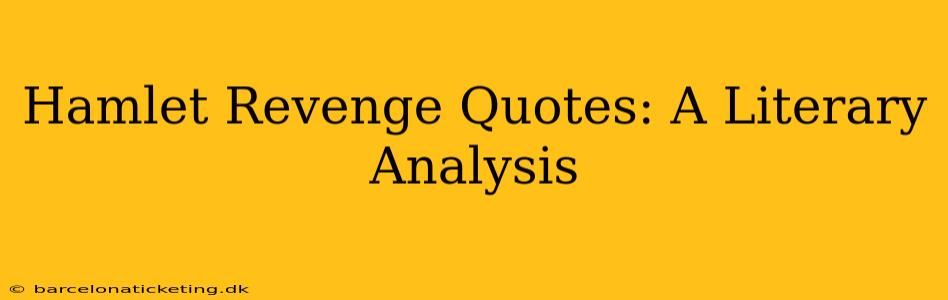 Hamlet Revenge Quotes: A Literary Analysis
