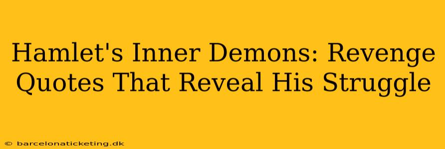 Hamlet's Inner Demons: Revenge Quotes That Reveal His Struggle