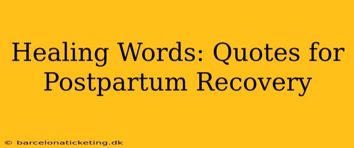 Healing Words: Quotes for Postpartum Recovery