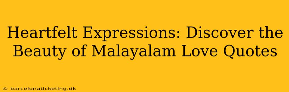 Heartfelt Expressions: Discover the Beauty of Malayalam Love Quotes