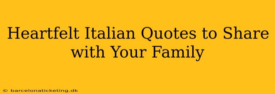 Heartfelt Italian Quotes to Share with Your Family