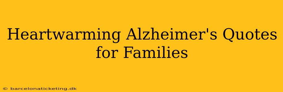 Heartwarming Alzheimer's Quotes for Families