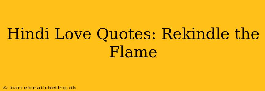 Hindi Love Quotes: Rekindle the Flame