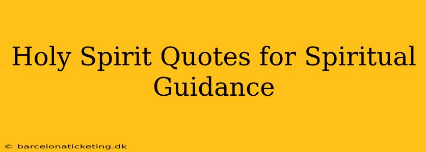 Holy Spirit Quotes for Spiritual Guidance