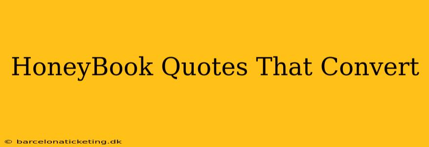 HoneyBook Quotes That Convert