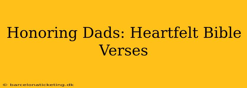 Honoring Dads: Heartfelt Bible Verses