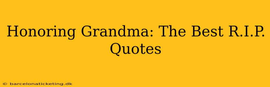 Honoring Grandma: The Best R.I.P. Quotes
