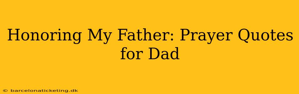 Honoring My Father: Prayer Quotes for Dad