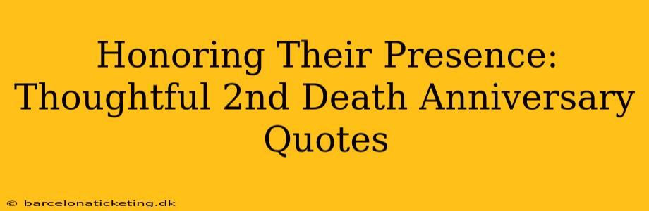 Honoring Their Presence:  Thoughtful 2nd Death Anniversary Quotes