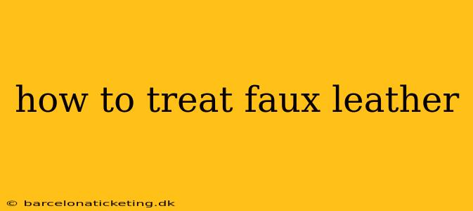 how to treat faux leather