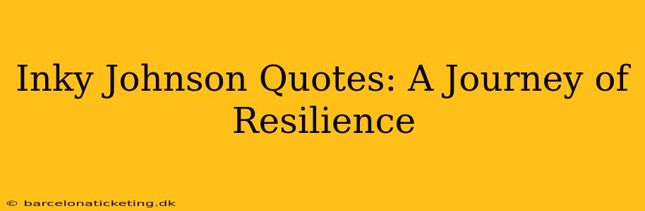 Inky Johnson Quotes: A Journey of Resilience