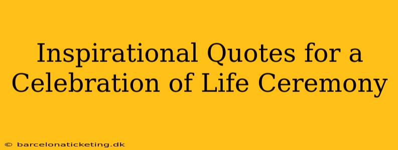 Inspirational Quotes for a Celebration of Life Ceremony
