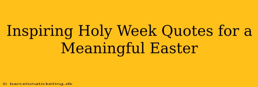 Inspiring Holy Week Quotes for a Meaningful Easter