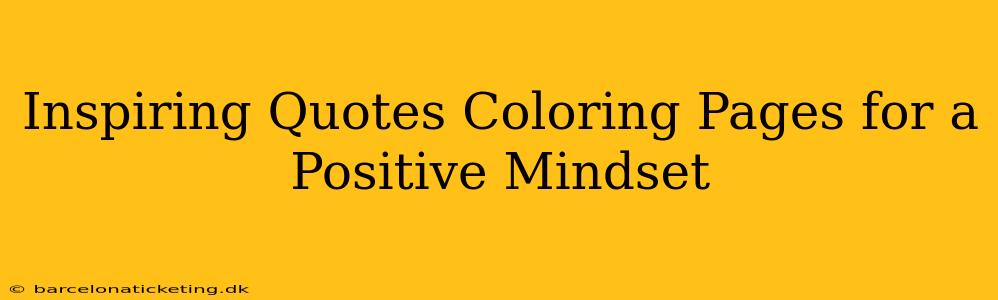 Inspiring Quotes Coloring Pages for a Positive Mindset