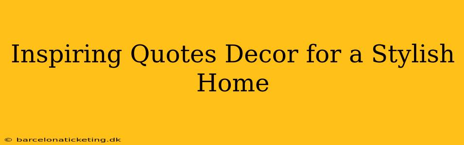 Inspiring Quotes Decor for a Stylish Home