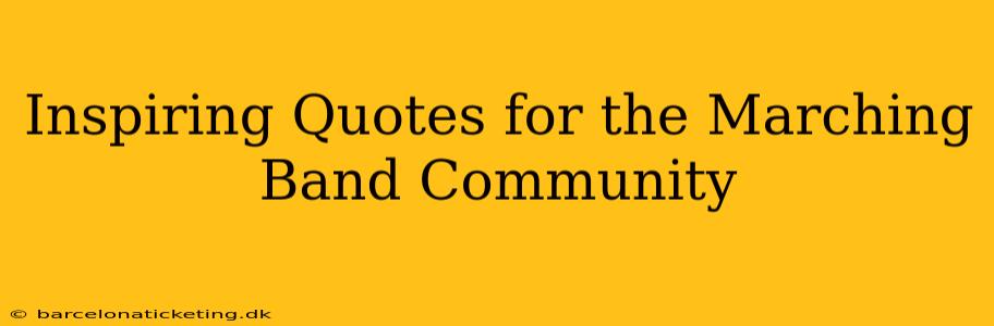 Inspiring Quotes for the Marching Band Community