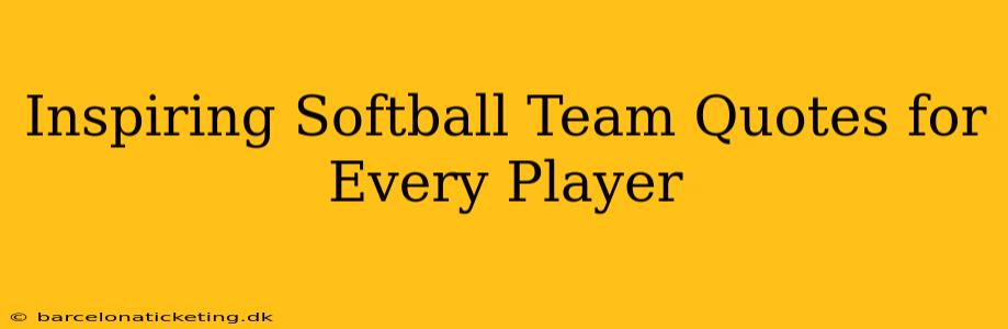 Inspiring Softball Team Quotes for Every Player