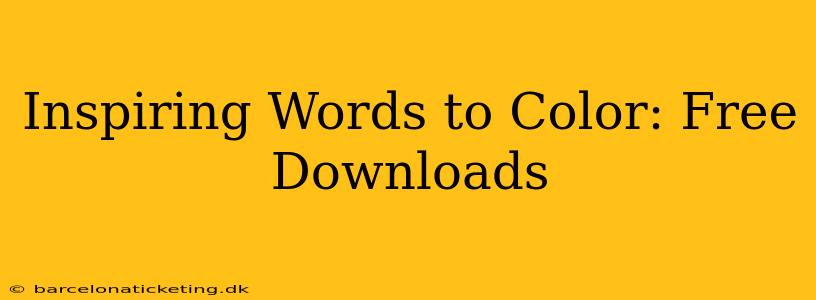 Inspiring Words to Color: Free Downloads