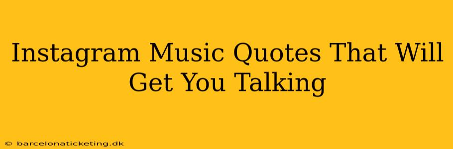 Instagram Music Quotes That Will Get You Talking