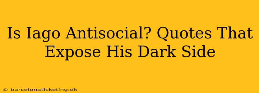 Is Iago Antisocial? Quotes That Expose His Dark Side