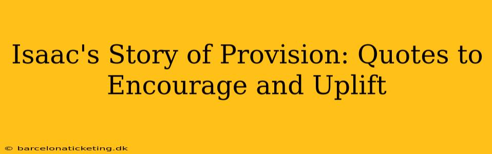 Isaac's Story of Provision: Quotes to Encourage and Uplift