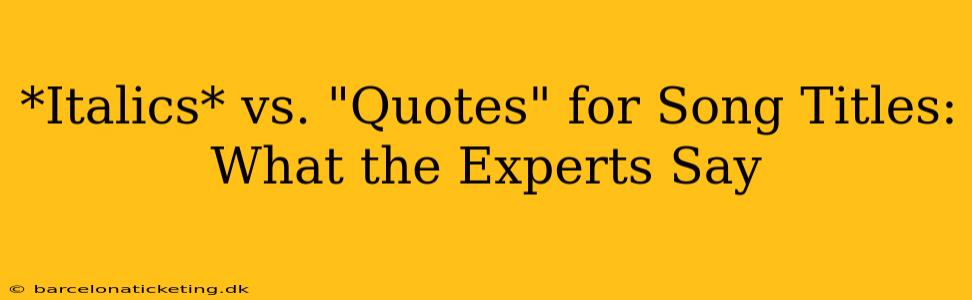 *Italics* vs. "Quotes" for Song Titles: What the Experts Say